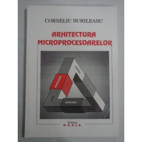 ARHITECTURA MICROPROCESOARELOR - CORNELIU BURILEANU